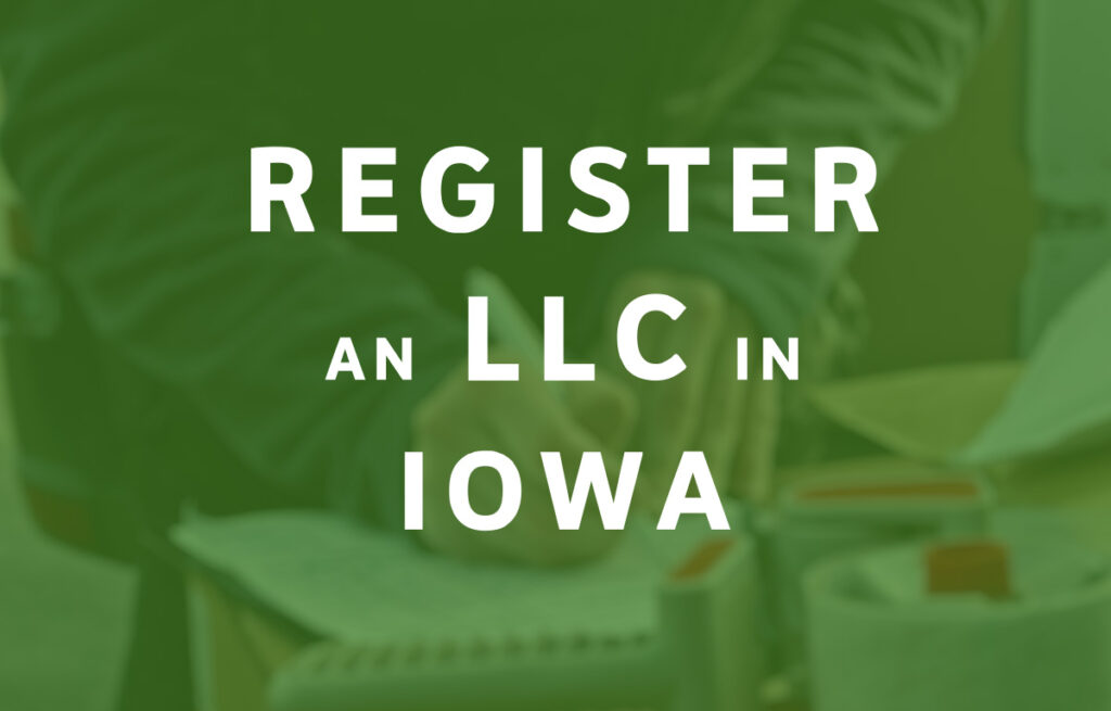 How To Register an LLC in Iowa