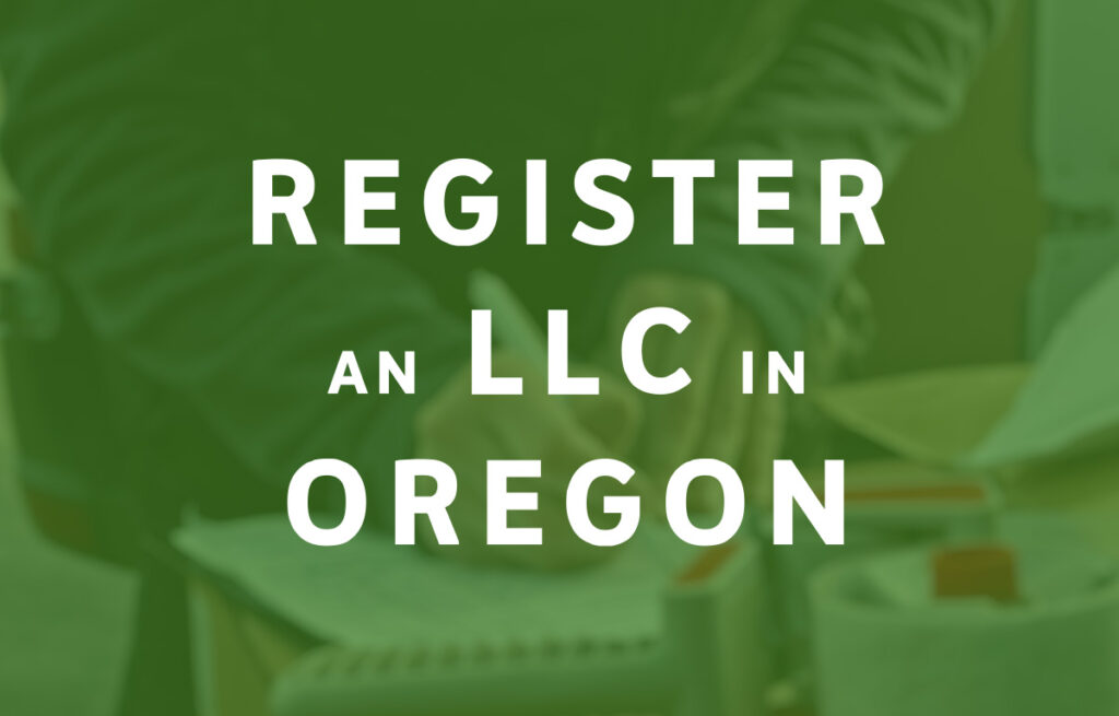 How To Register an LLC in Oregon
