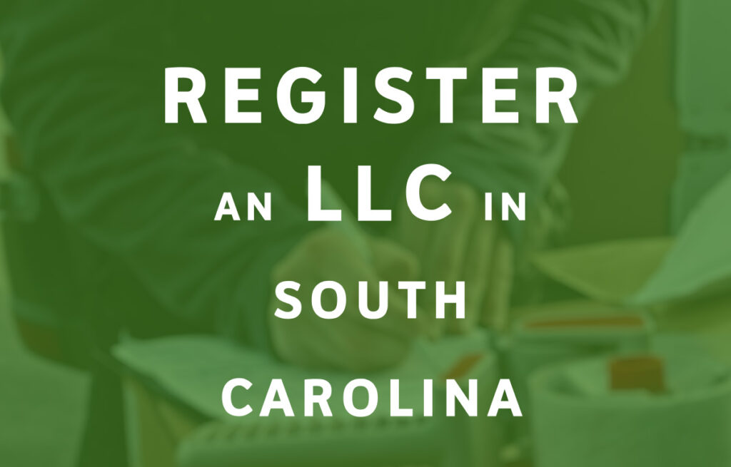 How To Register an LLC in South Carolina
