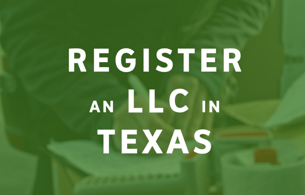 How To Register an LLC in Texas