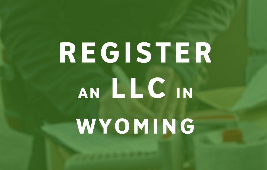 How To Register an LLC in Wyoming